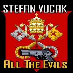All the Evils, Stefan Vucak, Author