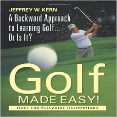 Review of ‘Golf Made Easy’ by Jeffrey W. Kern